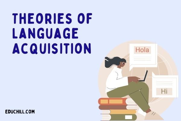 Language Acquisition Theories: Types & Examples