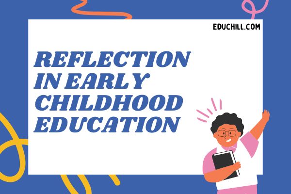 Reflection in Early Childhood Education and Personal Experience